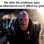 *disappears* | Me after the professor says that attendance won’t affect my grade: | image tagged in gifs,memes,funny,true story,relatable memes,school | made w/ Imgflip video-to-gif maker