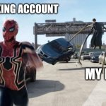 Spiderman chased by doc ock | MY CHECKING ACCOUNT; MY BILLS | image tagged in spiderman chased by doc ock | made w/ Imgflip meme maker