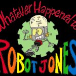 Whatever Happened To Robot Jones Logo