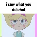 I saw what you deleted (Star Butterfly) meme