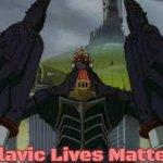 Slavic Big O | Slavic Lives Matter | image tagged in slavic big o,slavic | made w/ Imgflip meme maker