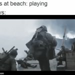 d-day landings | girls at beach: playing; boys: | image tagged in gifs,d-day,me and the boys,boys vs girls | made w/ Imgflip video-to-gif maker