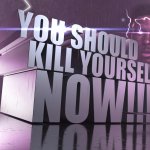 You should kill yourself now HD meme