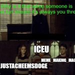 Seriously, can't these guys just take a break from the website and let new people into top? | Why is it that when someone is in the fun stream it's always you three? ICEU; MEME_MAKING_MACHINE; JUSTACHEEMSDOGE | image tagged in why is it when something happens it is always you three,so true memes,unpopular,shame,oh wow are you actually reading these tags | made w/ Imgflip meme maker