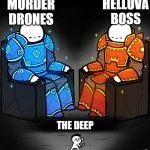 im ready for the hate... | HELLUVA BOSS; MURDER DRONES; THE DEEP | image tagged in 2 gods and a peasant,murder drones,helluva boss,the deep | made w/ Imgflip meme maker