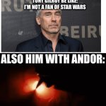 It’s just SO GOOD | TONY GILROY BE LIKE: I’M NOT A FAN OF STAR WARS; ALSO HIM WITH ANDOR: | image tagged in gifs,star wars | made w/ Imgflip video-to-gif maker