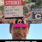 WGA is F*cked! | WHEN YOU MAKE 
A RUN FOR YOUR MONEY... HOLLYWOOD. BUT YOU'RE THE WGA, AND HOLLYWOOD DOSN'T NEED YOU NO MORE 'CAUSE IT HAS CHAT GPT. | image tagged in a i childhood trauma,memes,funny,writers strike,chatgpt,hollywood | made w/ Imgflip meme maker