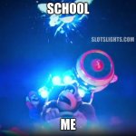 school attacks me :( | SCHOOL; ME | image tagged in blue shell attacks dk | made w/ Imgflip meme maker