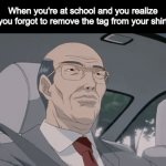 Enter a clever title for your gif! | When you're at school and you realize you forgot to remove the tag from your shirt | image tagged in gifs,tag | made w/ Imgflip video-to-gif maker