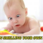 smelling your own fart | WHEN SMELLING YOUR OWN FART" | image tagged in memes,hilarious | made w/ Imgflip meme maker
