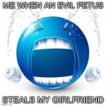 i hate this feeling. does anyone get the reference? | ME WHEN AN EVIL FETUS; STEALS MY GIRLFRIEND | image tagged in crying blue guy,super meat boy | made w/ Imgflip meme maker