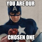 when the basketball team meets the tallest kid in school... | YOU ARE OUR; CHOSEN ONE | image tagged in captain america we need you | made w/ Imgflip meme maker