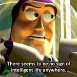 Toy Story No Intelligent Life GIF Template
