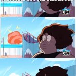 Why did I re-watch this show? | ME AFTER REALIZING THAT STEVEN UNIVERSE WAS THE FIRST SHOW TO NORMALIZE GAYS AND NOT THE OWL HOUSE; AND THAT'S OKAY | image tagged in steven universe future smocky quartz | made w/ Imgflip meme maker