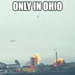 OnLy In OhIo | ONLY IN OHIO | image tagged in only in ohio | made w/ Imgflip meme maker