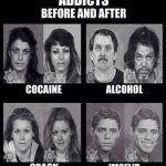 Addicts before and after | IMGFLIP | image tagged in addicts before and after | made w/ Imgflip meme maker