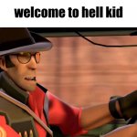 welcome to hell kid