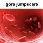 Gore jumpscare