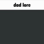 dad lore template
