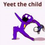 Yeet the child