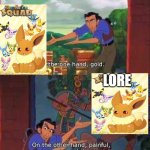 Eeveelution squad lore | LORE | image tagged in on the one hand gold | made w/ Imgflip meme maker