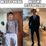free epic Succotash | ME AT A FUNERAL; ME AT MY PET'S BIRTHDAY | image tagged in fernanfloo dresses up | made w/ Imgflip meme maker