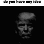 do you have any idea