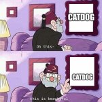 CatDog still holds up 25 years later | CATDOG; CATDOG | image tagged in oh this this beautiful blank template,catdog,nostalgia,childhood,right in the childhood,nickelodeon | made w/ Imgflip meme maker