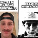 Uncanny Griffmass | SHE SAYS WE HAVE FOOD AT HOME; POV: YOU ASK MOM TO TAKE YOU TO MCDONALD’S; MY DISAPPOINTMENT IS IMMEASURABLE, AND MY DAY IS RUINED | image tagged in uncanny griffmass | made w/ Imgflip meme maker