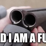 DIE | DAD I AM A FUR- | image tagged in gifs,die furrys | made w/ Imgflip video-to-gif maker