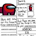 Actually a joke | AMOGUS; AMOG/US; AMOGUS; AMONGUS; AMOGUS AMOGUS; AMOG; US; AMONG US AMOGUS; MOGUS AMOGUS | image tagged in lgbtq stream account profile,lgbtq,funny,amogus,meme | made w/ Imgflip meme maker