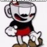 cuphead pointing down | JESUS'S LAST WORDS BEFORE HE DIED ON THE CROSS | image tagged in funny,memes | made w/ Imgflip meme maker