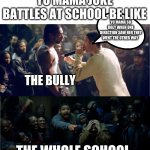 EMOTIONAL DAMAGE | YO MAMA JOKE BATTLES AT SCHOOL BE LIKE; YO MAMA SO UGLY WHEN ONE DIRECTION SAW HER THEY WENT THE OTHER WAY; THE BULLY; THE WHOLE SCHOOL | image tagged in 8 mile rap battle | made w/ Imgflip meme maker