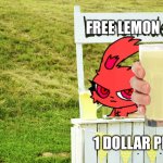 Who wants a lemon juice | FREE LEMON; 1 DOLLAR PLZ | image tagged in lemonade stand | made w/ Imgflip meme maker