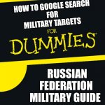Russia service manual | HOW TO GOOGLE SEARCH
FOR
MILITARY TARGETS; RUSSIAN FEDERATION MILITARY GUIDE | image tagged in for dummies,google search,war,russia | made w/ Imgflip meme maker