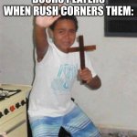 Doors in a nutshell | DOORS PLAYERS WHEN RUSH CORNERS THEM: | image tagged in scared kid | made w/ Imgflip meme maker