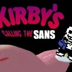 kirby's calling the sans meme