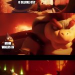 Bowser Jam with me | DANCING TO MARIO KART 8 DELUXE OST; MOM WALKS IN | image tagged in bowser jam with me | made w/ Imgflip meme maker