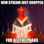 Phish_Stream | NEW STREAM JUST DROPPED; FOR ALL THE PHANS | image tagged in phish the story of the ghost album cover | made w/ Imgflip meme maker
