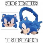 gotta put on my sonic earmuffs