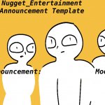 Nugget_Entertainment Announcement Temp meme