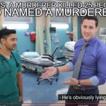 this was the best meme template i could find... | NEWS: A MURDERER KILLED 25 PEOPLE; KID NAMED A MURDERER: | image tagged in he's obviously lying,memes,funny memes | made w/ Imgflip meme maker