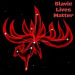 The fox constellation says... | Slavic Lives Matter | image tagged in the fox constellation says,slavic | made w/ Imgflip meme maker