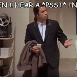 PSSSSSSSSSSSSSSSSSSSST | ME WHEN I HEAR A *PSST* IN DOORS | image tagged in confused man,gifs,imgflip,firehoods,oh wow are you actually reading these tags | made w/ Imgflip meme maker