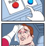 All tests be like this. | Red Button; Blue Button; ME TRYING TO PICK THE RED BUTTON | image tagged in red and blue button,test | made w/ Imgflip meme maker
