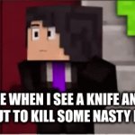 I just decided to kill nasty hoes | ME WHEN I SEE A KNIFE AND ABOUT TO KILL SOME NASTY HOES | image tagged in gifs,fnaf | made w/ Imgflip video-to-gif maker