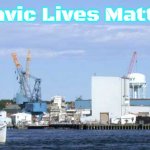 Slavic Portsmouth Naval Shipyard | Slavic Lives Matter | image tagged in slavic portsmouth naval shipyard,slavic,nh,new hampshire | made w/ Imgflip meme maker