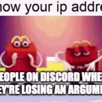 Real | PEOPLE ON DISCORD WHEN THEY'RE LOSING AN ARGUMENT | image tagged in gifs,memes | made w/ Imgflip video-to-gif maker