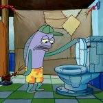 "OH THATS REAL NICE" SpongeBob fish looking in toilet