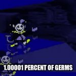 pov you jost used hand sanitizer | 1.00001 PERCENT OF GERMS | image tagged in gifs,jevil,hand sanitizer | made w/ Imgflip video-to-gif maker